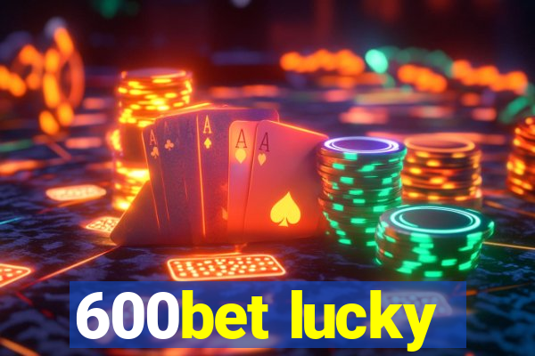 600bet lucky