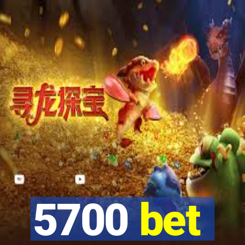 5700 bet