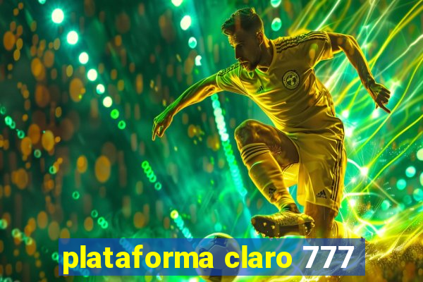 plataforma claro 777