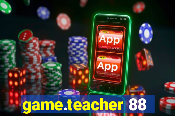 game.teacher 88