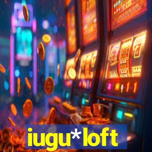 iugu*loft