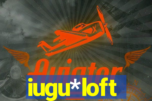 iugu*loft