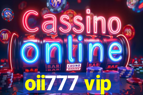 oii777 vip