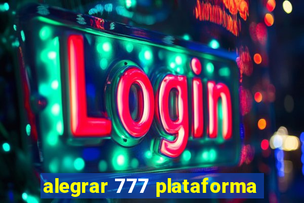 alegrar 777 plataforma