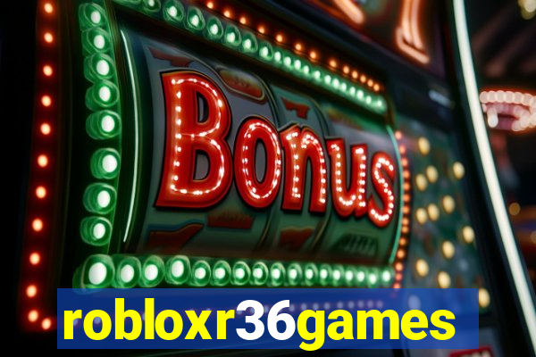 robloxr36games