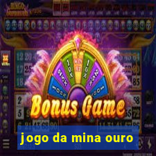 jogo da mina ouro