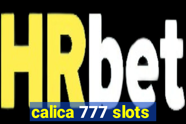 calica 777 slots