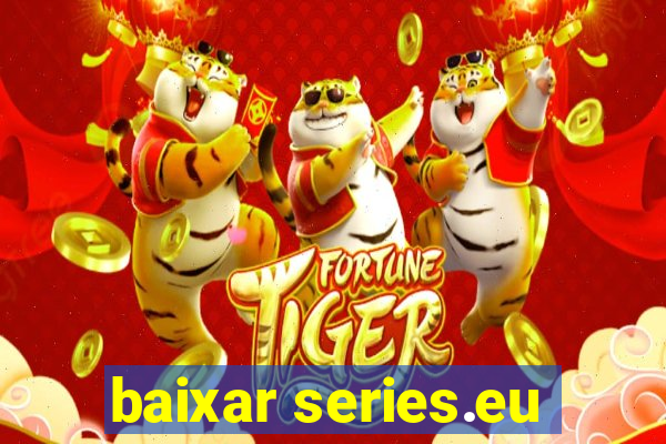 baixar series.eu