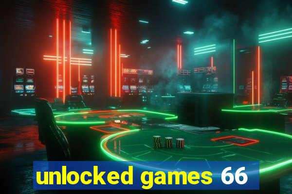 unlocked games 66