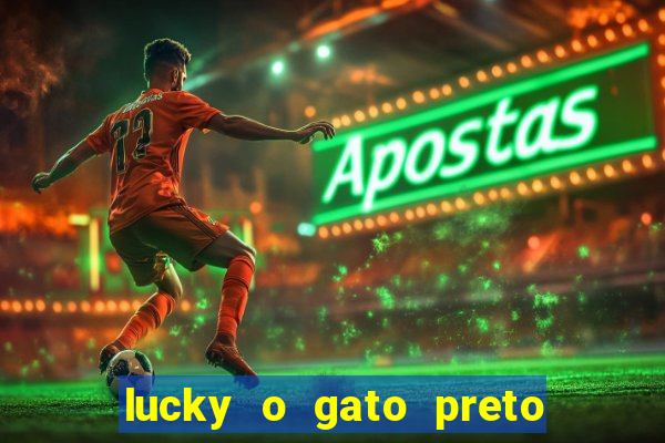 lucky o gato preto filme completo dublado download