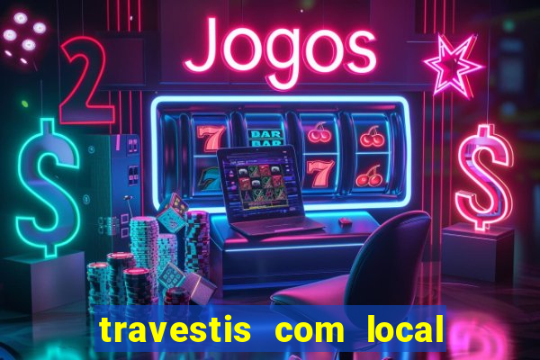 travestis com local em porto alegre