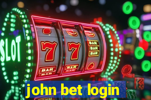 john bet login