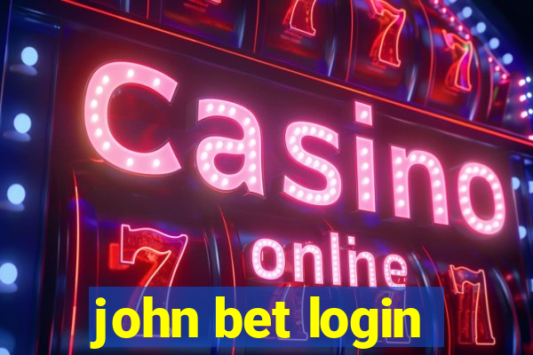 john bet login