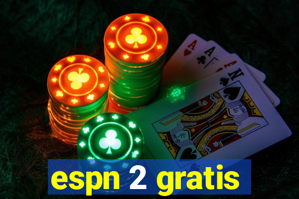 espn 2 gratis