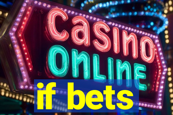 if bets