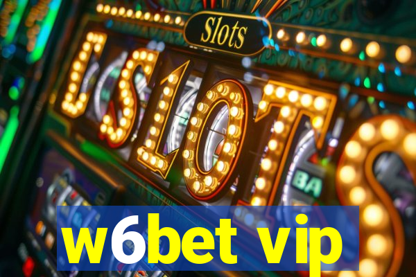 w6bet vip