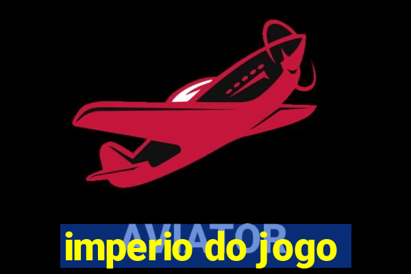 imperio do jogo