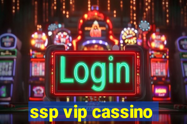 ssp vip cassino