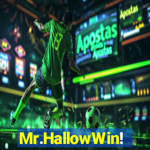 Mr.HallowWin!