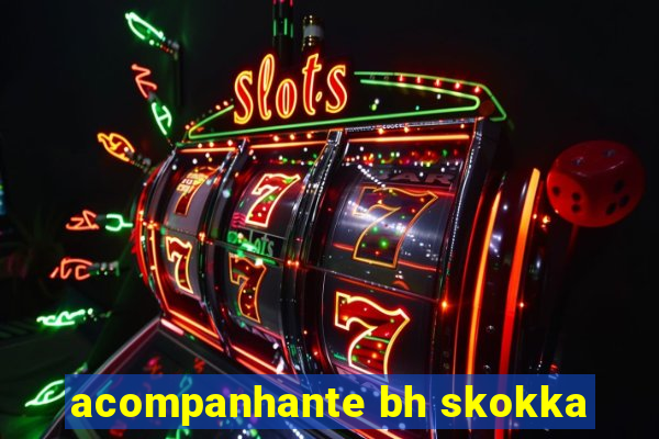 acompanhante bh skokka