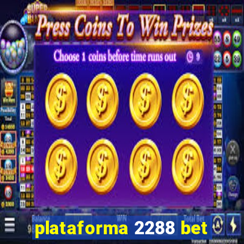 plataforma 2288 bet