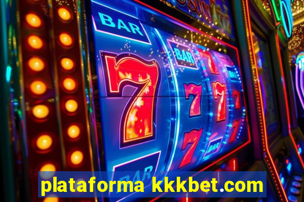 plataforma kkkbet.com