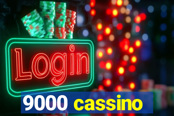 9000 cassino