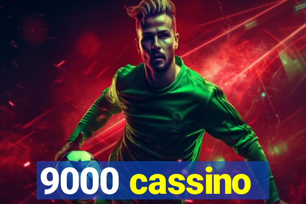 9000 cassino