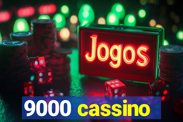 9000 cassino