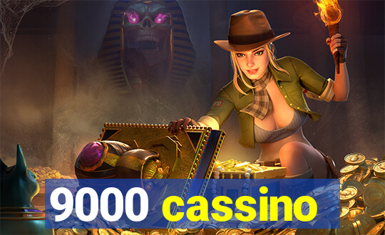 9000 cassino