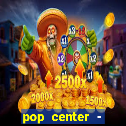 pop center - centro popular de compras