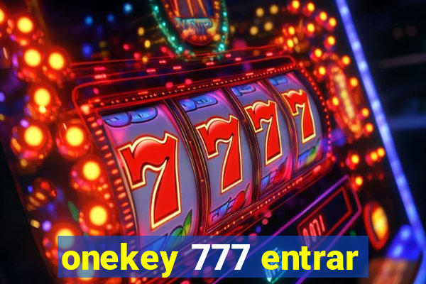 onekey 777 entrar