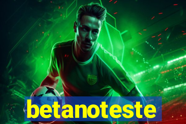 betanoteste