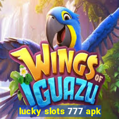 lucky slots 777 apk