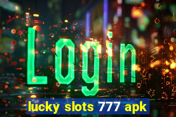 lucky slots 777 apk