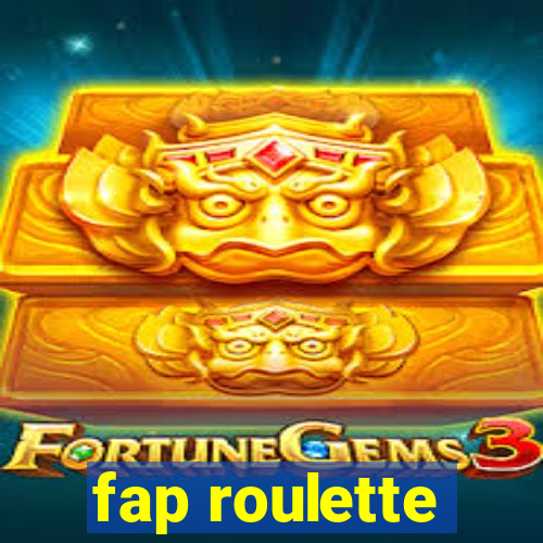 fap roulette