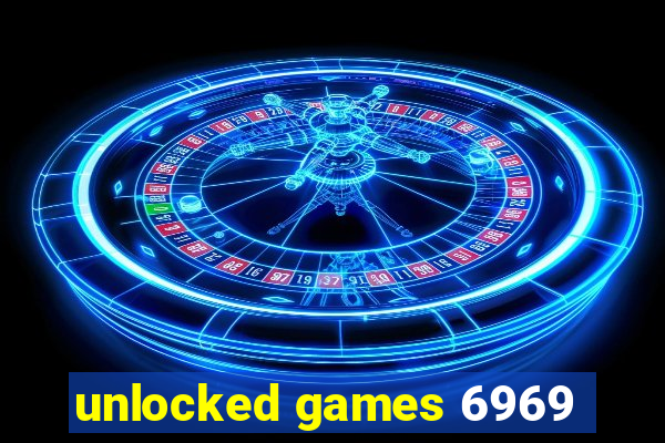 unlocked games 6969