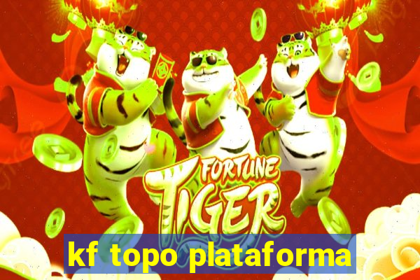 kf topo plataforma