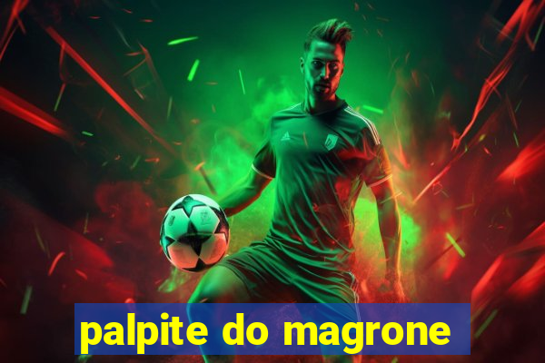 palpite do magrone