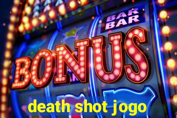 death shot jogo