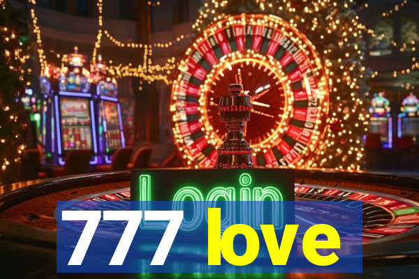 777 love