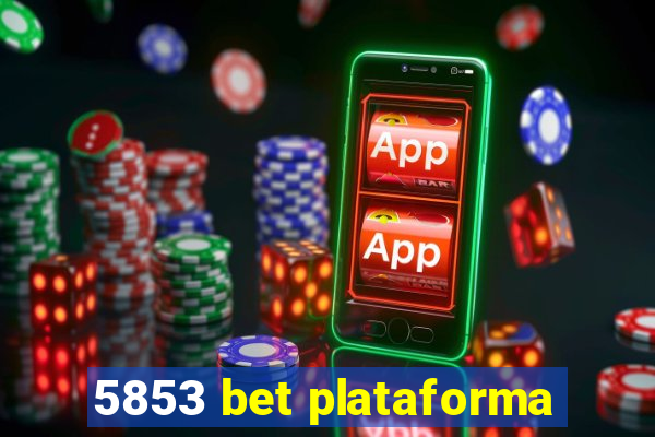 5853 bet plataforma