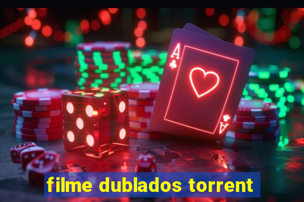 filme dublados torrent