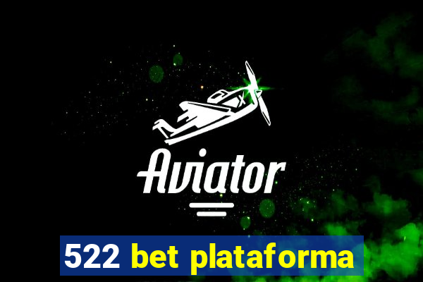 522 bet plataforma