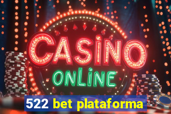 522 bet plataforma