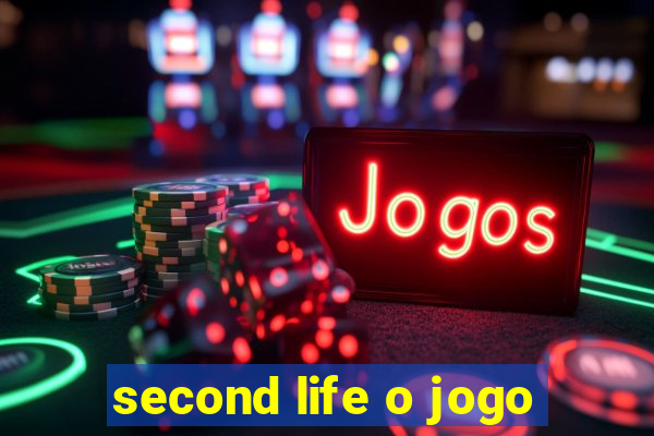 second life o jogo