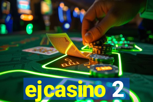 ejcasino 2