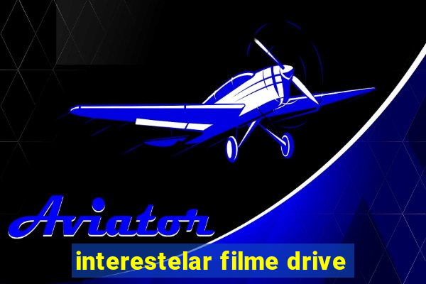 interestelar filme drive