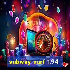 subway surf 1.94