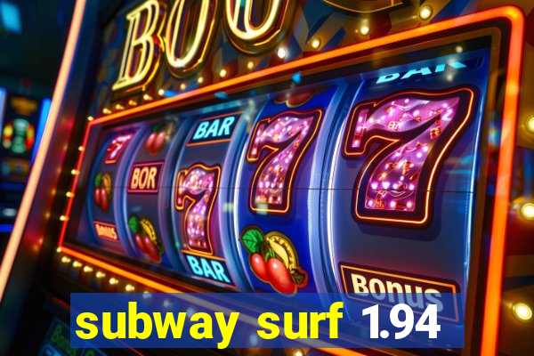 subway surf 1.94